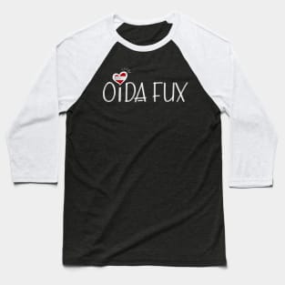 Dialekt Österreichisch Oida Fux Baseball T-Shirt